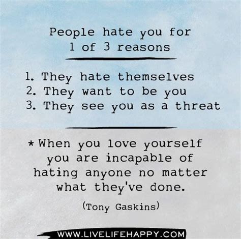 People Hate You For 1 Of 3 Reasons 1 They Hate