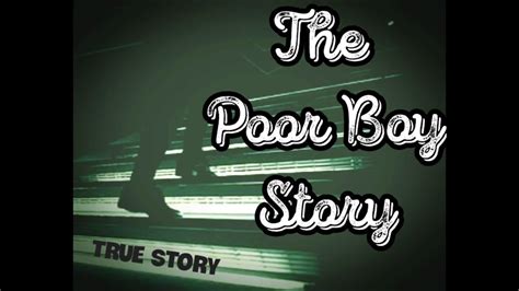 The Poor Boy Story Youtube