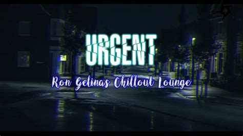 Ron Gelinas Chillout Lounge Urgent Copyright Free Music Youtube