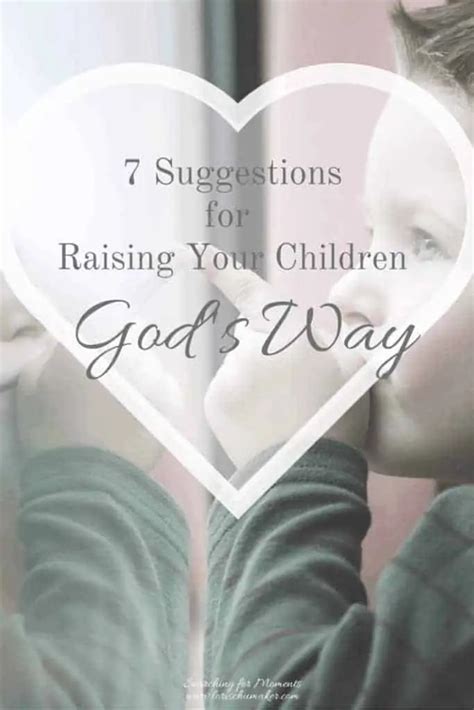 7 Suggestions For Raising Your Children Gods Way Raising Your Children