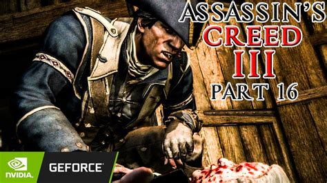 Assassins Creed 3 Pc Game Play Walk Through Part 16 Nvidia Gt 630