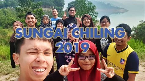 Nampak cantek tapi lum pernah pergi Sungai Chiling, Kuala Kubu Bharu 2019 - YouTube
