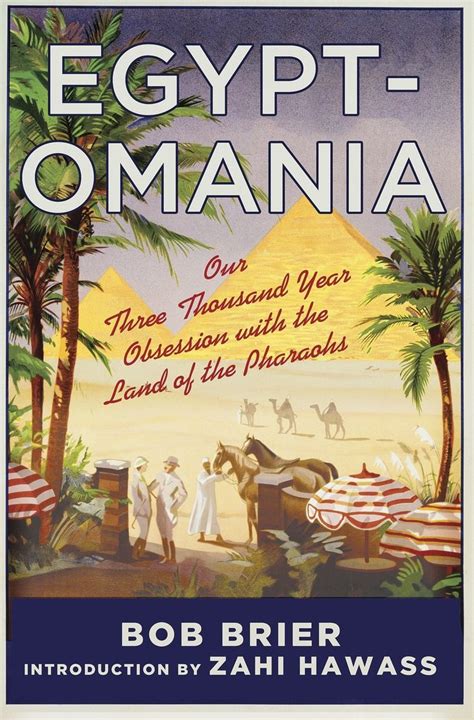 Egyptomania Our Three Thousand Year Obsession With The Land Of The