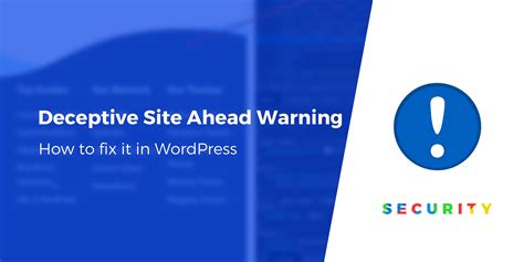The Deceptive Site Ahead Warning How To Fix It In Wordpress