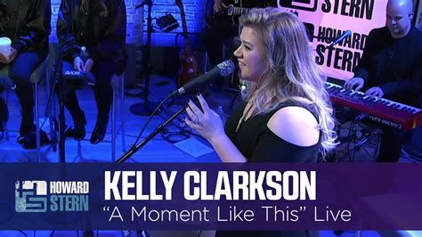 Kelly Clarkson A Moment Like This Live On The Stern Show Youtube