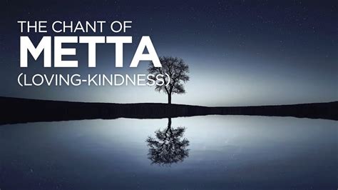 The Chant Of Metta Loving Kindness Youtube