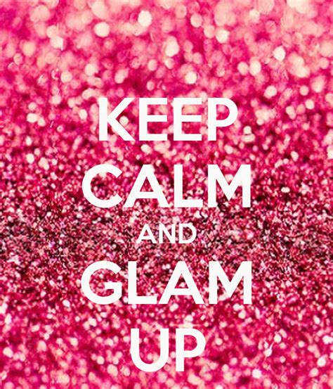 Keep Calm And Glam Up Poster Katieee Keep Calm O Matic