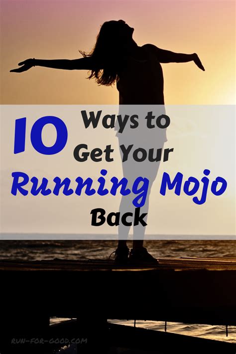 10 Ways To Get Your Running Mojo Back Run For Good Running