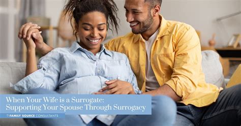 Supporting Your Wife Or Partner Through Surrogacy