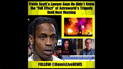 Travis Scotts Attorney Speaks Out Over Astrowold Youtube