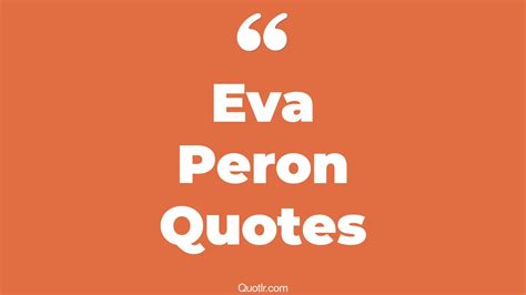 5 Joyful Eva Peron Quotes That Will Unlock Your True Potential