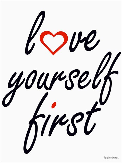 Love Yourself First T Shirt By Babetees Redbubble