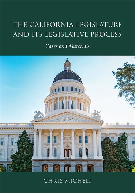 The California Legislature And Its Legislative Process Cases And