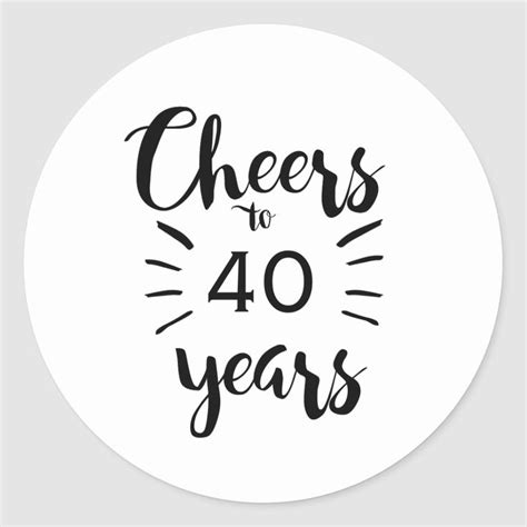 cheers to 40 years 40th birthday classic round sticker zazzle 40th birthday quotes 40th