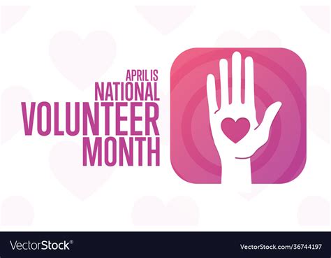 April Is National Volunteer Month Holiday Concept Vector Image