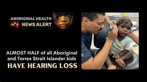 Naccho Aboriginal And Torres Strait Islander Health News Hearing Loss A
