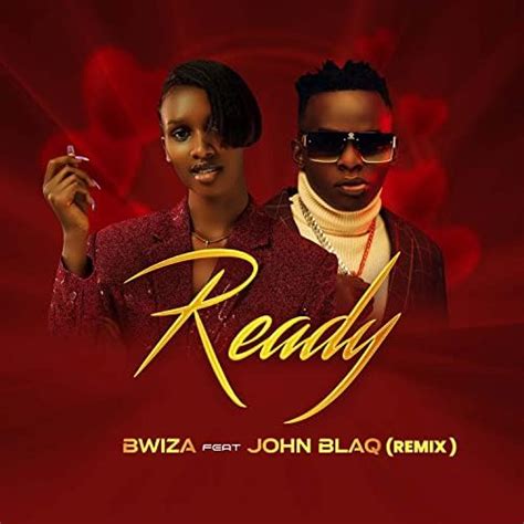 Ready Remix By Bwiza Feat John Blaq On Amazon Music Unlimited