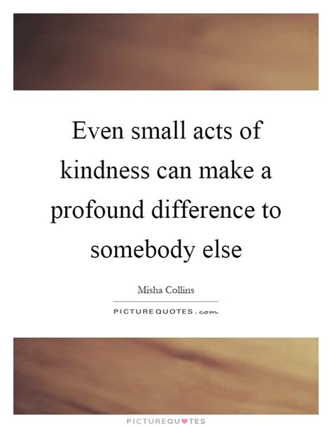 Acts Of Kindness Quotes And Sayings Acts Of Kindness Picture Quotes
