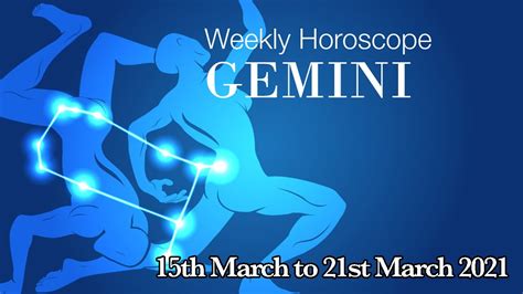 Gemini Weekly Horoscopes Video For 15th March 2021 Preview Youtube