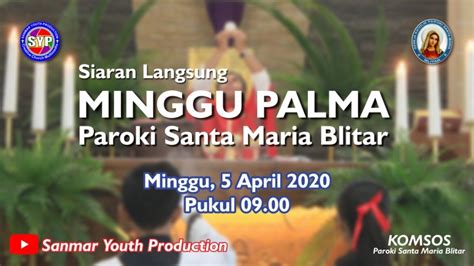 Misa minggu palma 5 april 2020 pkl. Misa Minggu Palma (5 April 2020) | Paroki Santa Maria ...
