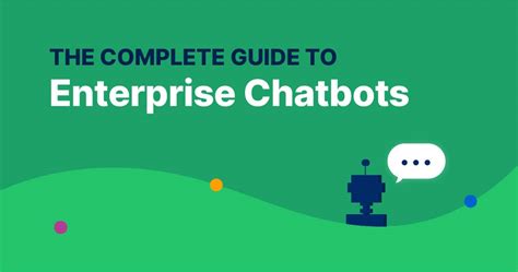 The Complete Guide To Enterprise Chatbots 2023 Capacity