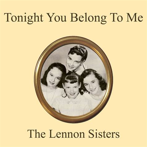 Tonight You Belong To Me The Lennon Sisters Qobuz