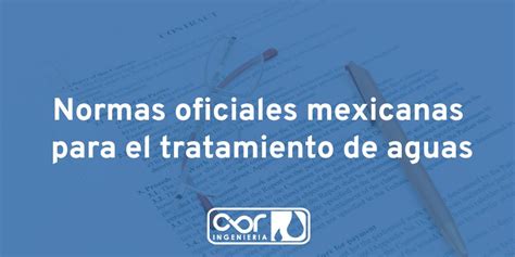 Normas Oficiales Mexicanas Para El Tratamiento De Aguas