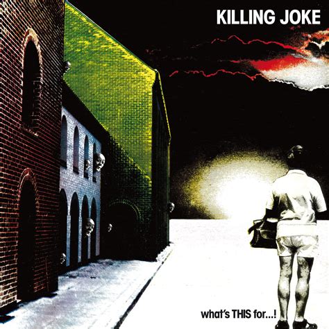 Killing Joke Whats This For Music