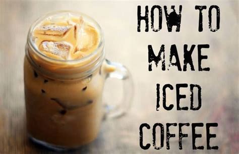 Iced Coffee In A Mason Jar With The Words How To Make Iced Coffee