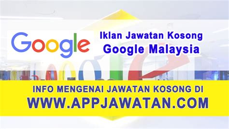 Explore all the current vacancies from all the top employers and the leading job boards in malaysia and abroad. Jawatan Kosong di Google Malaysia - 28 Februari 2017 ...