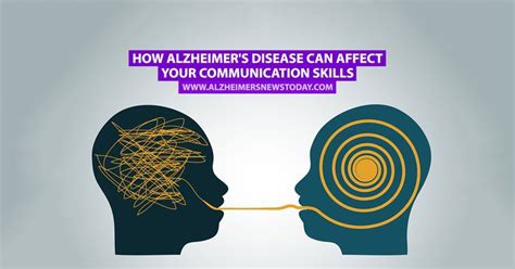 How Alzheimers Disease Can Affect Your Communication Skills Communication Skills Alzheimers