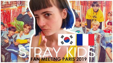 Fan Meeting Stray Kids Paris 2019 Youtube