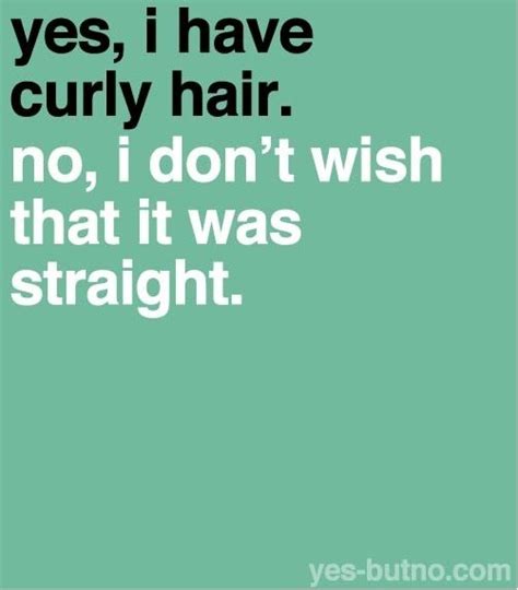 Yes I Have Curly Hair No I Dont Wish It Is Straight Curly Hair
