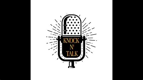 Knock N Talk Podcast Episode 15 Nostalgia And Memory Youtube