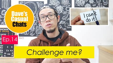 Why You Should Challenge Yourself Daves Casual Chats 14 Youtube