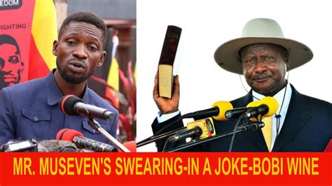 Mr Museveni S Swearing In Is Just A Joke Bobi Wine Youtube