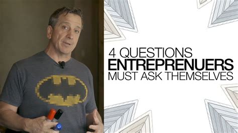 4 Questions Entrepreneurs Must Ask Themselves Youtube