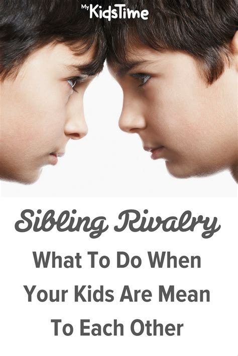 Sibling Rivalry What To Do When Your Kids Are Mean To Each Other