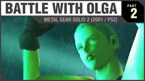 battle with olga metal gear solid 2 part 02 youtube