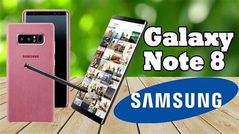 Samsung Galaxy Note 8 Phone Specifications Price Release Date