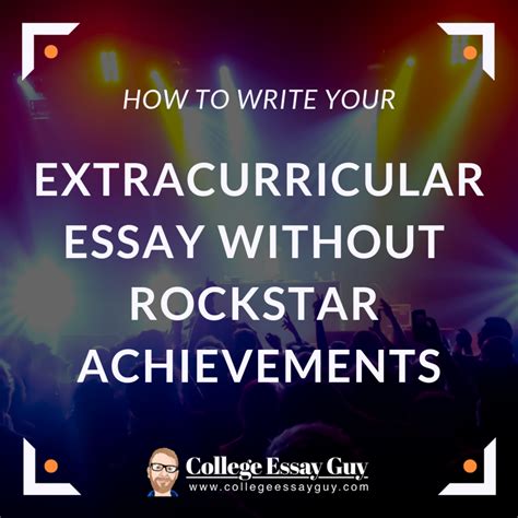 How To Write Your Extracurricular Essay Without Rockstar Achievements