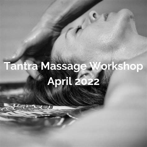 Tantra Massage Workshop April 2022 Tantraandmore