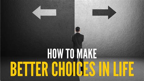 How To Make Better Choices In Life Better Decision Making Youtube