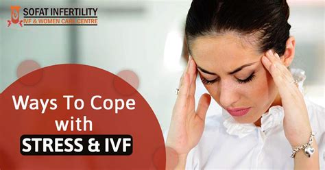 What Are The Different Ways To Cope With Stress During Ivf Treatment