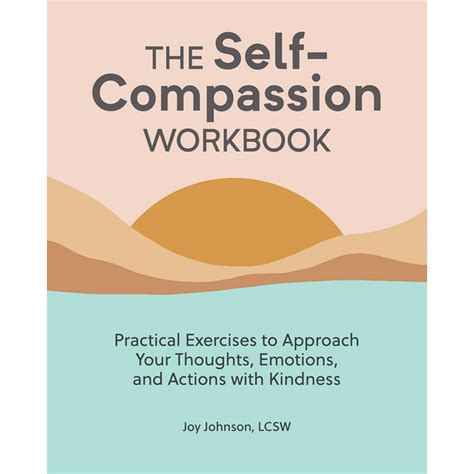 The Self Compassion Workbook Practical Exercises To Approach Your