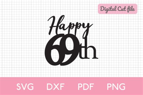 Happy 69th Birthday Topper Svg Laser Cut Graphic By Becraftydigital