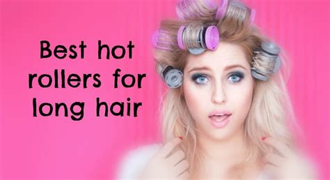 Lets Look At The Best Hot Rollers For Long Hair Curling