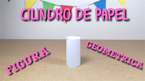 Como Hacer Un Cilindro En Cartulina