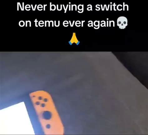 Never Buying A Switch On Temu Ever Again Ifunny