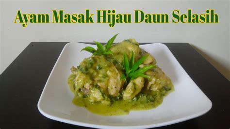 Ayam masak merah or chicken in red spicy sauce done, today is ayam masak hijau or chicken in green sauce. Ayam Masak Hijau Daun Selasih 💗 Rozu Style - YouTube